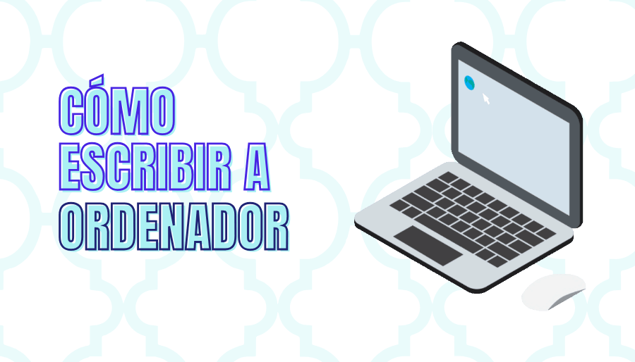 Mecanografía: cómo escribir a ordenador